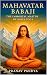MAHAVATAR BABAJI - The Immortal Master Behind Kriya Yoga by Pranav Pandya