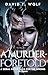 A Murder Foretold by David T. Wolf