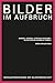 Bilder im Aufbruch: Herausf...