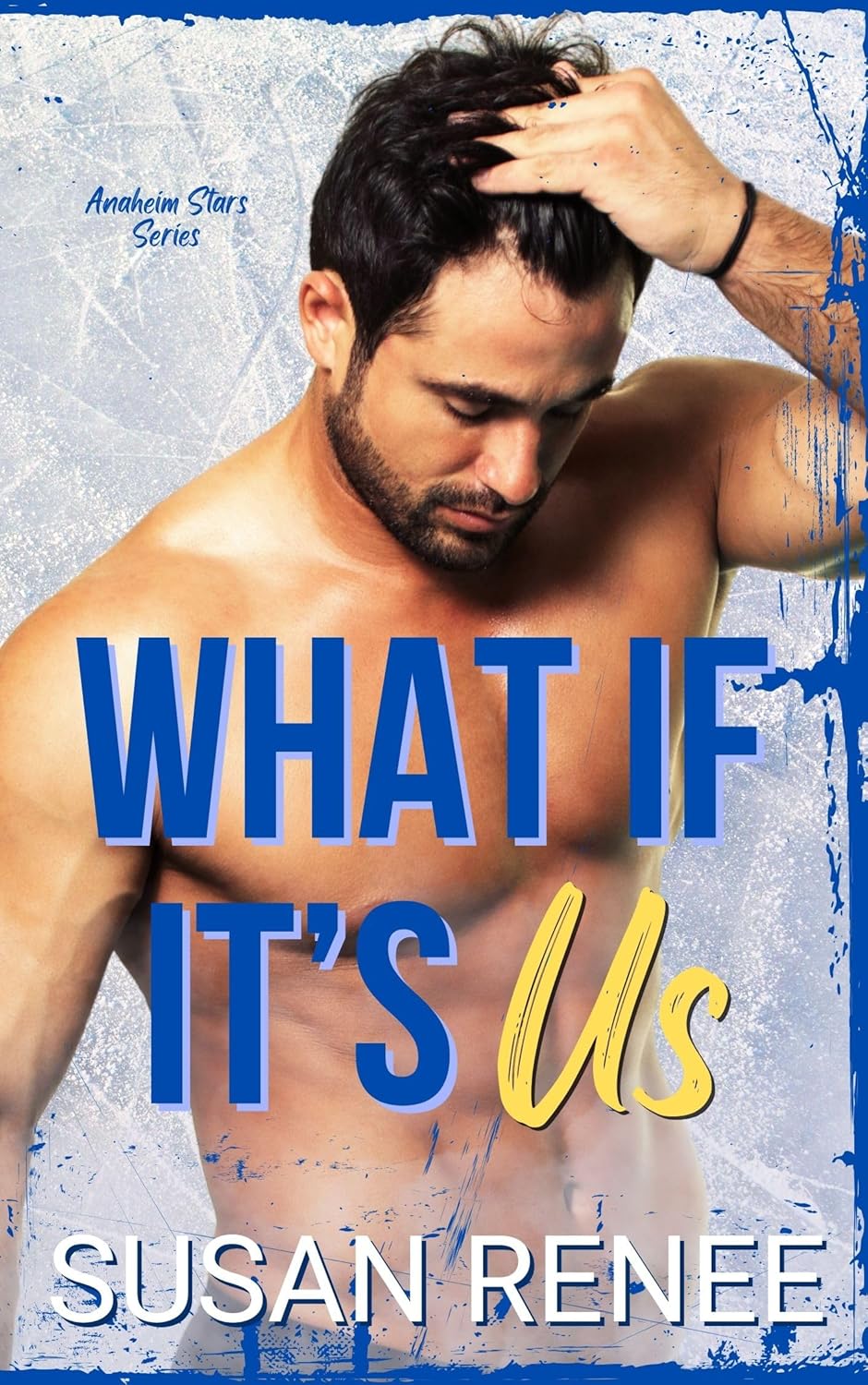 What if It's Us (Anaheim Stars Hockey #4)