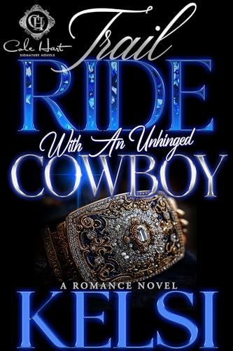 Trail Ride With An Unhinged Cowboy (Kindle Edition)