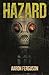 Hazard by Aaron Ferguson