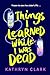 Things I Learned While I Was Dead