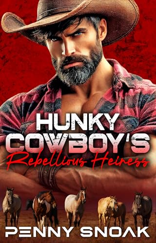 Hunky Cowboy's Rebellious Heiress: A Forbidden Love Class Divide Romance (Scorching Hunky Cowboys Night Series Book 8)