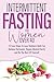 Intermittent Fasting For Women Over 40 by A.G. NINA