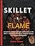 Skillet & Flame: Unlock the...