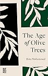 The Age of Olive Trees by Haia Mohammed