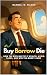 Buy Borrow Die by Maxwell Wilson