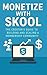 Monetize with Skool: The Creator’s Guide to Building and Scaling a Membership Community