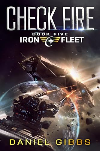 Check Fire (The Iron Fleet Book 5)