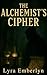 The Alchemist's Cipher: A D...