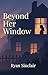 Beyond Her Window: A Story ...