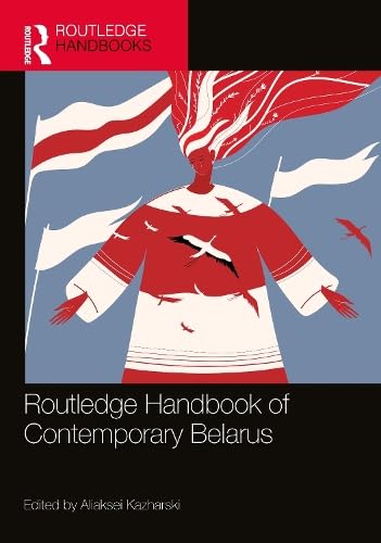 Routledge Handbook of Contemporary Belarus (Hardcover)