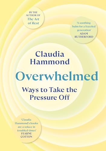 Overwhelmed: Ways to Take the Pressure Off (Kindle Edition)