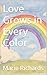 Love Grows in Every Color