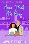 Now That It's You
