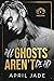 All Ghosts Aren't Dead (The...