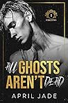 All Ghosts Aren't...