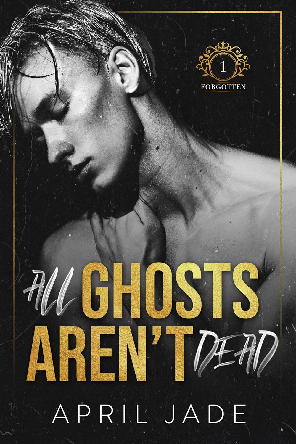 All Ghosts Aren't Dead (The Forgotten, #1)