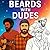 Beards with Dudes