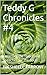 Teddy G Chronicles #4: Lett...