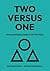 TWO VERSUS ONE: Strong Deci...