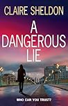 A Dangerous Lie: ...