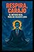 Respira, Carajo: El Método ...