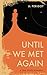 Until We Met Again: A time ...