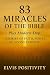 83 Miracles of the Bible-- Plus Modern-Day Miracles of Faith by ELVIS Positivity