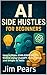 AI Side Hustles for Beginners by Jim Pears