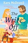 The Write Off by Kara McDowell The Write Off by Kara McDowell
