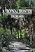 A Tropical Frontier: The Dr...