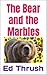 The Bear and the Marbles