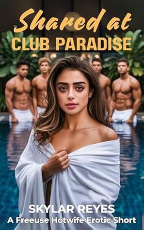 Shared at Club Paradise (Skylar's Swinger Stories Book 4)