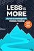 Less is More: The Path to a...