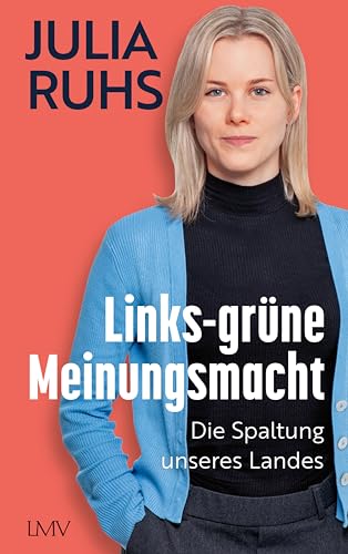 Links-grüne Meinungsmacht: Die Spaltung unseres Landes (Kindle Edition)