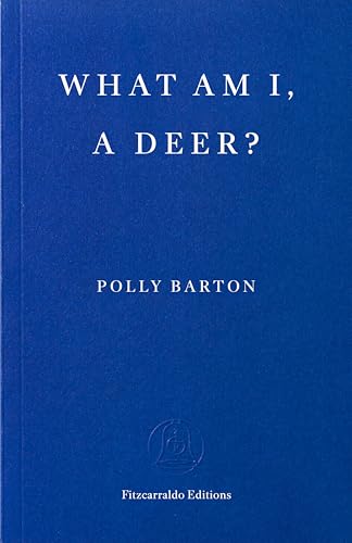 What Am I, a Deer? (Kindle Edition)