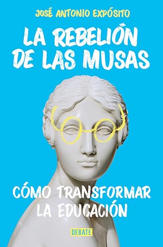 La rebelión de las musas: Cómo transformar la educación (Kindle Edition)