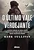 O último vale verdejante by Mark Sullivan