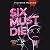 Six Must Die