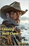 Leaving Wolf Creek by V.D. Miron
