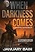 When Darkness Comes by January Bain
