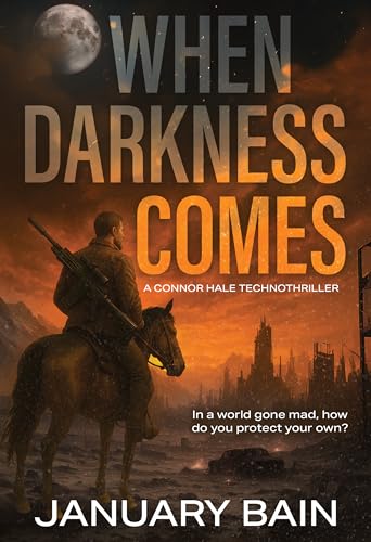 When Darkness Comes: A Post-Apocalyptic Survival Thriller (Connor Hale Book 1)