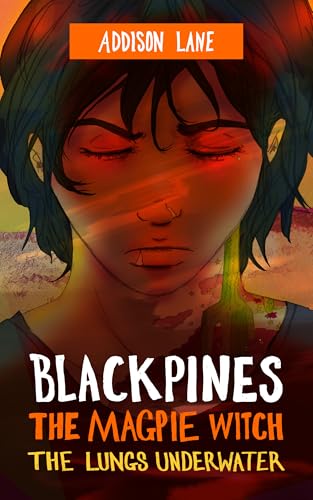 Blackpines: The Magpie Witch: The Lungs Underwater (Kindle Edition)