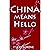 China Means Hello