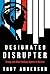 Designated Disrupter: Trump...