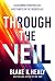 Through the Veil by Blake K. Healy