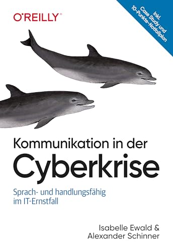 Kommunikation in der Cyberkrise: Sprach- und handlungsfähig im IT-Ernstfall (Animals) (German Edition)