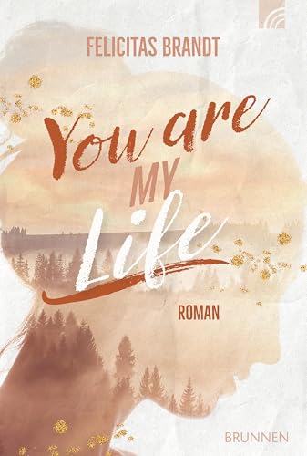 You Are My LIFE: Roman. Friends to Lovers: Eine junge Single-Mum, die kämpft – und ein Mann, der sie sieht. Faithful New Adult mit viel Drama, Liebe, ... ... (Way-Truth-Life-Serie 3) (German Edition)